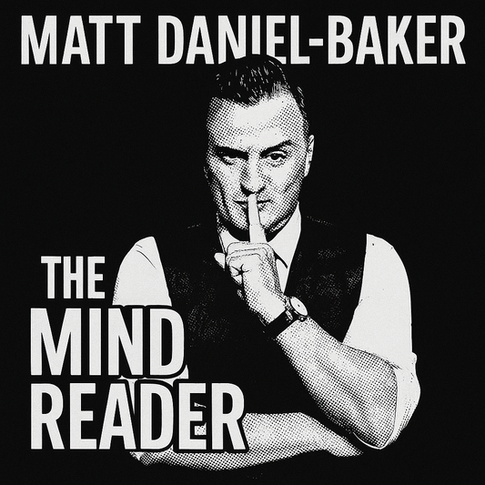 Matt Daniel-Baker, the Mindreader - Sat 20th December, 8pm
