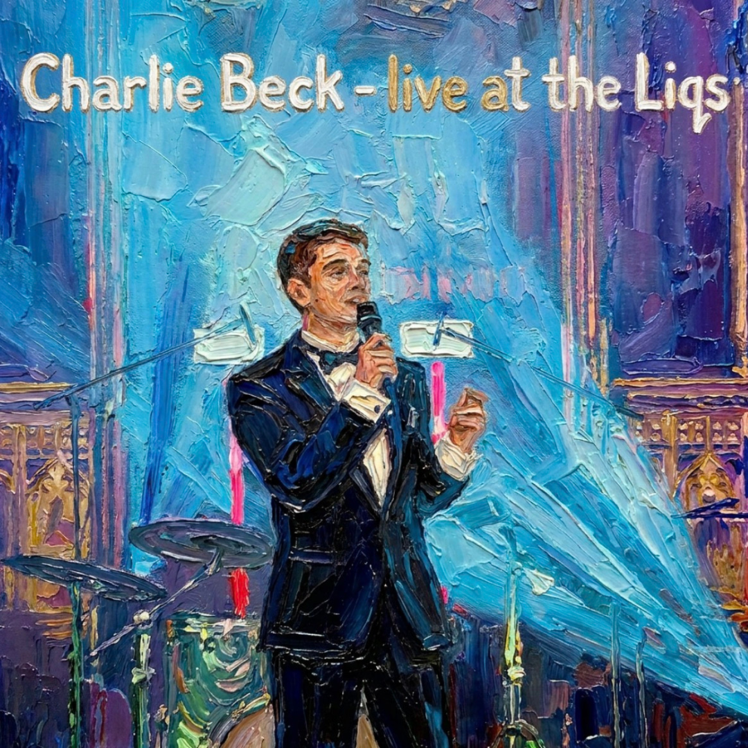 Charlie Beck - Live At the Liqs Club - Saturday 10th October, 8.30pm