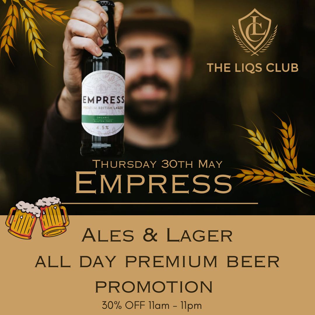 All day 'Empress' Premium Beer 30% off - Thursday 30th May - 11am until 11pm - Members & Guests. No need to book. Just rock up !