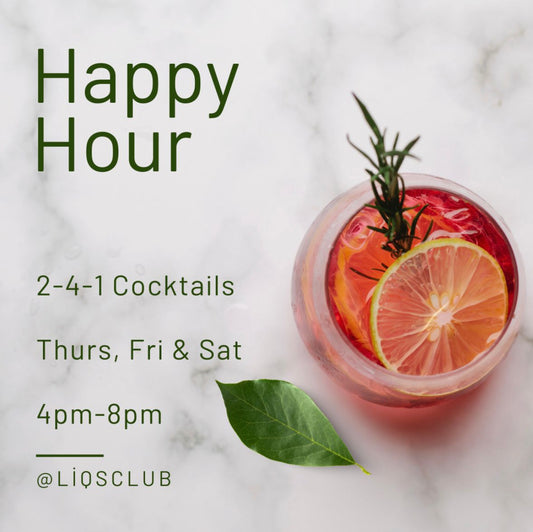 Happy Hour @ The Liqs Club - Thursday Friday & Saturday - 4pm until 7pm -  Members and guests. No need to book.