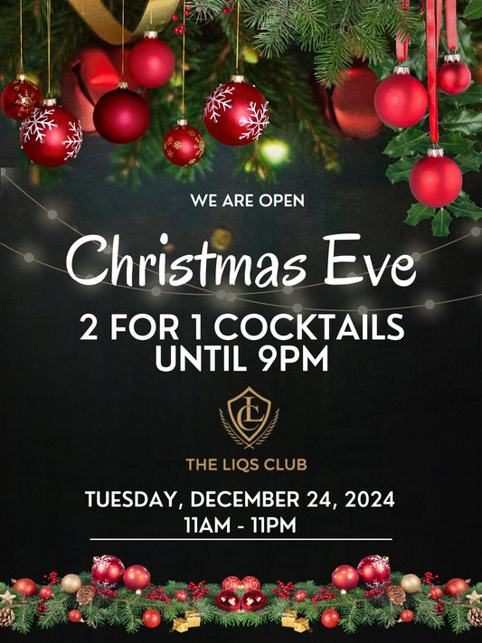 We are open 11am until 11pm Christmas Eve - Tuesday 24th December 2024 - Christmas drinks @  'The Liqs Club' - 2 for 1 Cocktails 4pm until 9pm.